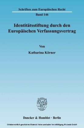 Identitätsstiftung durch den Europäischen Verfassungsvertrag.