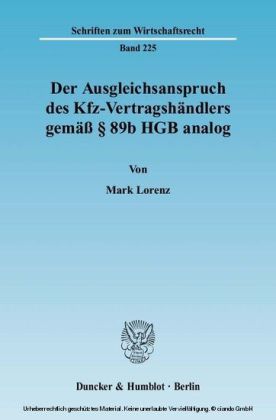 Der Ausgleichsanspruch des Kfz-Vertragshändlers gemäß 89b HGB analog.