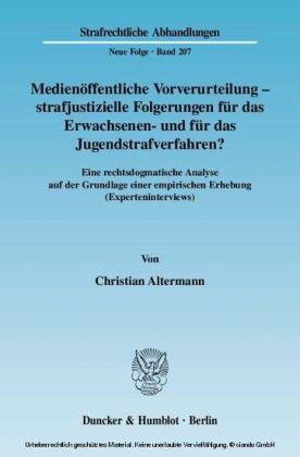 Medienöffentliche Vorverurteilung - strafjustizielle Folgerungen für das Erwachsenen- und für das Jugendstrafverfahren?