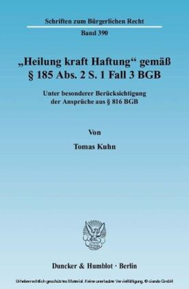 »Heilung kraft Haftung« gemäß § 185 Abs. 2 S. 1 Fall 3 BGB.