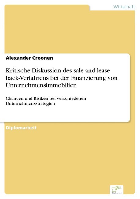 Kritische Diskussion des sale and lease back-Verfahrens bei der Finanzierung von Unternehmensimmobilien main product photo