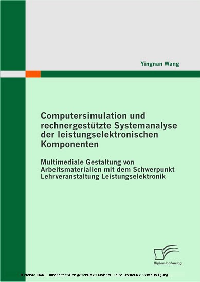 Computersimulation und rechnergestützte Systemanalyse der leistungselektronischen Komponenten. Multimediale Gestaltung von Arbeitsmaterialien mit dem Schwerpunkt Lehrveranstaltung Leistungselektronik main product photo
