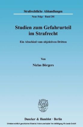 Studien zum Gefahrurteil im Strafrecht.