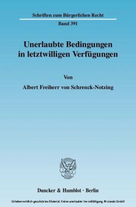 Unerlaubte Bedingungen in letztwilligen Verfügungen.