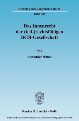 Das Innenrecht der (teil-)rechtsfähigen BGB-Gesellschaft.
