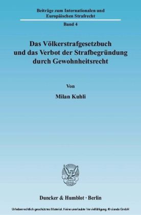 Das Völkerstrafgesetzbuch und das Verbot der Strafbegründung durch Gewohnheitsrecht.