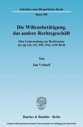 Die Willensbetätigung, das andere Rechtsgeschäft.