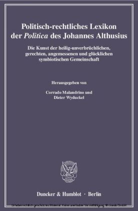 Politisch-rechtliches Lexikon der "Politica" des Johannes Althusius.