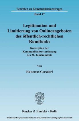 Legitimation und Limitierung von Onlineangeboten des öffentlich-rechtlichen Rundfunks.