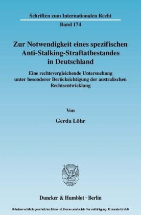 Zur Notwendigkeit eines spezifischen Anti-Stalking-Straftatbestandes in Deutschland.