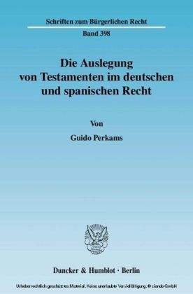 Die Auslegung von Testamenten im deutschen und spanischen Recht.