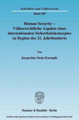 Human Security - Völkerrechtliche Aspekte eines internationalen Sicherheitskonzeptes zu Beginn des 21. Jahrhunderts.