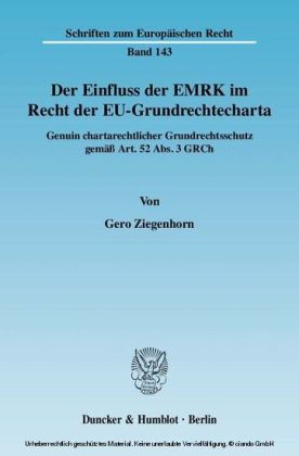 Der Einfluss der EMRK im Recht der EU-Grundrechtecharta.