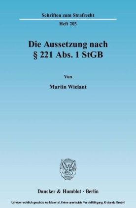 Die Aussetzung nach 221 Abs. 1 StGB.