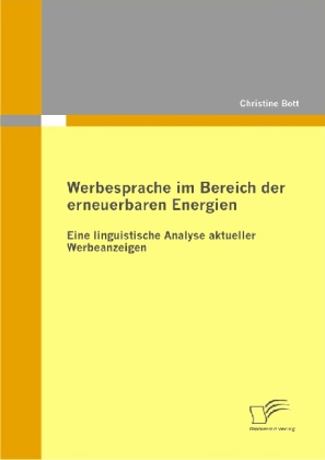 Werbesprache im Bereich der erneuerbaren Energien: Eine linguistische Analyse aktueller Werbeanzeigen