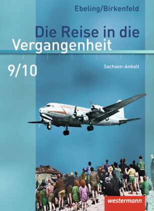 Die Reise in die Vergangenheit - Ausgabe 2010 für Sachsen-Anhalt