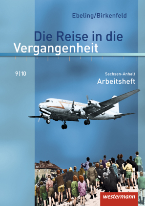 Die Reise in die Vergangenheit - Ausgabe 2010 für Sachsen-Anhalt