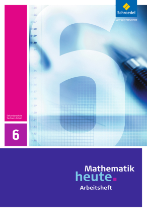 Mathematik heute - Ausgabe 2009 für Sachsen-Anhalt