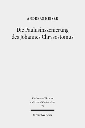 Die Paulusinszenierung des Johannes Chrysostomus