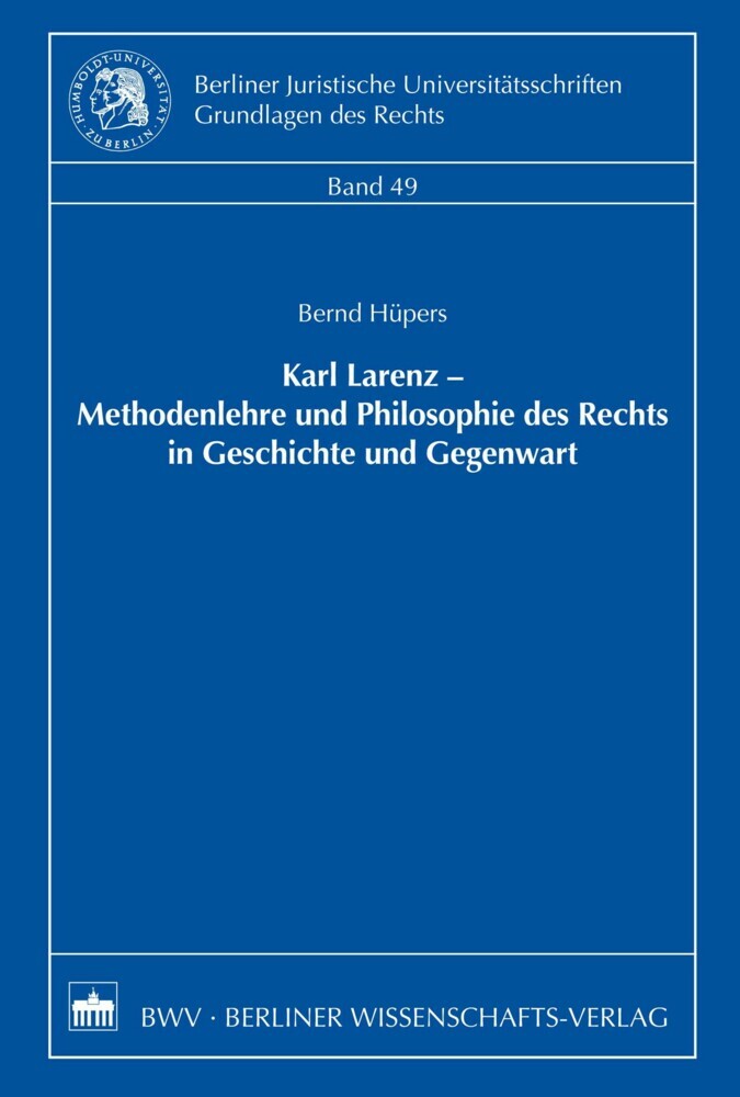 Karl Larenz - Methodenlehre und Philosophie des Rechts in Geschichte und Gegenwart main product photo