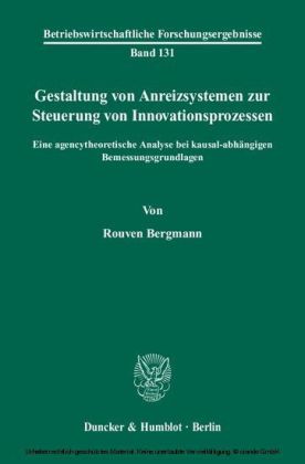 Gestaltung von Anreizsystemen zur Steuerung von Innovationsprozessen.