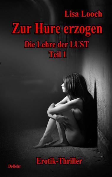 Zur Hure erzogen - Die Lehre der Lust 1 main product photo