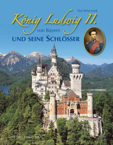 König Ludwig II. von Bayern und seine Schlösser main product photo