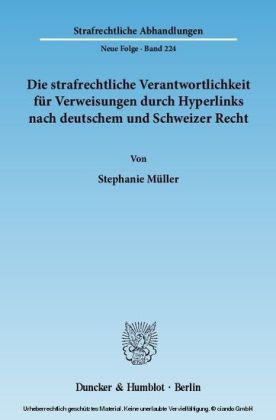 Die strafrechtliche Verantwortlichkeit für Verweisungen durch Hyperlinks nach deutschem und Schweizer Recht.