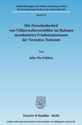 Die Zurechenbarkeit von Völkerrechtsverstößen im Rahmen mandatierter Friedensmissionen der Vereinten Nationen.