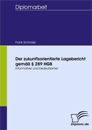 Der zukunftsorientierte Lagebericht gemäß 289 HGB