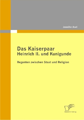 Das Kaiserpaar Heinrich II. und Kunigunde: Regenten zwischen Staat und Religion main product photo