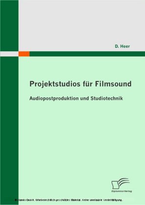 Projektstudios für Filmsound: Audiopostproduktion und Studiotechnik
