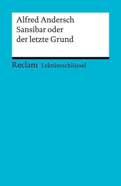 Lektüreschlüssel zu Alfred Andersch: Sansibar oder der letzte Grund main product photo