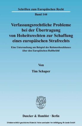 Verfassungsrechtliche Probleme bei der Übertragung von Hoheitsrechten zur Schaffung eines europäischen Strafrechts.