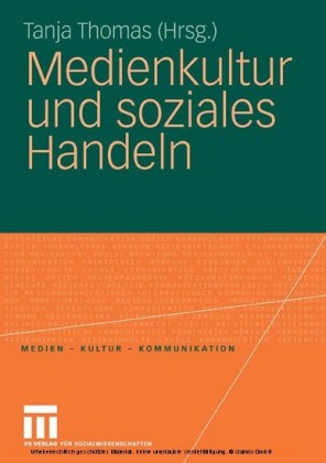 Medienkultur und soziales Handeln