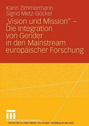 'Vision und Mission' - Die Integration von Gender in den Mainstream europäischer Forschung