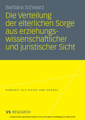 Die Verteilung der elterlichen Sorge aus erziehungswissenschaftlicher und juristischer Sicht