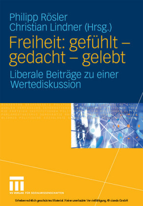 Freiheit: gefühlt - gedacht - gelebt