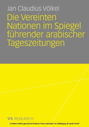Die Vereinten Nationen im Spiegel führender arabischer Tageszeitungen