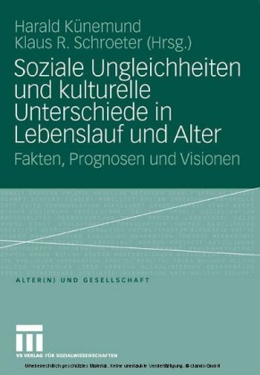 Soziale Ungleichheiten und kulturelle Unterschiede in Lebenslauf und Alter