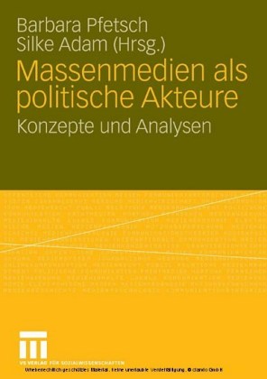Massenmedien als politische Akteure