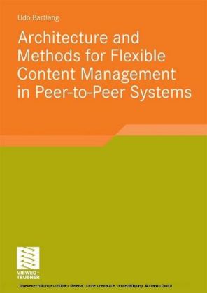 Architecture and Methods for Flexible Content Management in Peer-to-Peer Systems