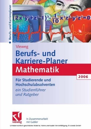 Berufs- und Karriere-Planer 2006: Mathematik - Schlüsselqualifikation für Technik, Wirtschaft und IT