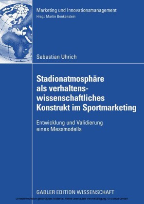 Stadionatmosphäre als verhaltenswissenschaftliches Konstrukt im Sportmarketing