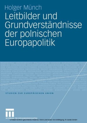 Leitbilder und Grundverständnisse der polnischen Europapolitik