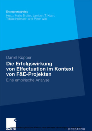 Die Erfolgswirkung von Effectuation im Kontext von F&E-Projekten