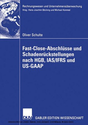 Fast Close-Abschlüsse und Schadenrückstellungen nach HGB, IAS/IFRS und US-GAAP
