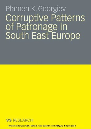 Corruptive Patterns of Patronage in South East Europe