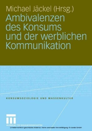 Ambivalenzen des Konsums und der werblichen Kommunikation
