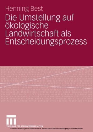 Die Umstellung auf ökologische Landwirtschaft als Entscheidungsprozess